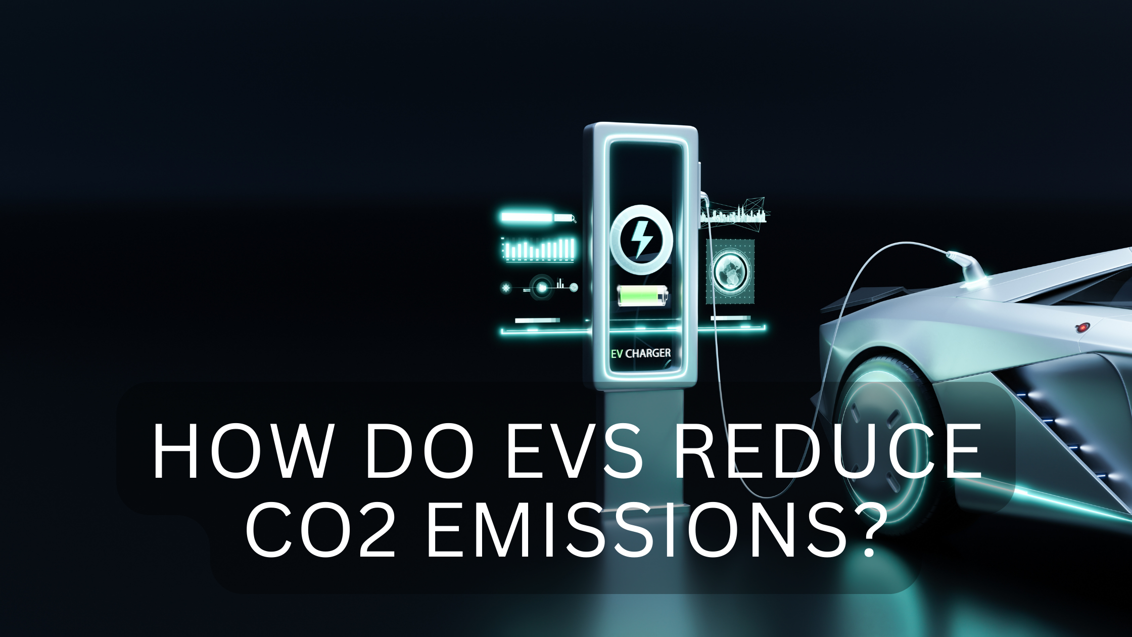 How Do EVs Reduce CO2 Emissions?