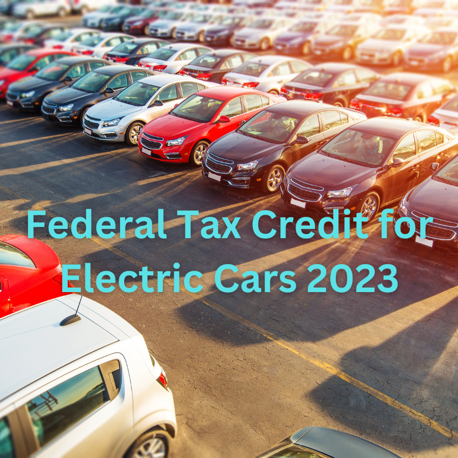 Federal Tax Credit for Electric Cars 2023